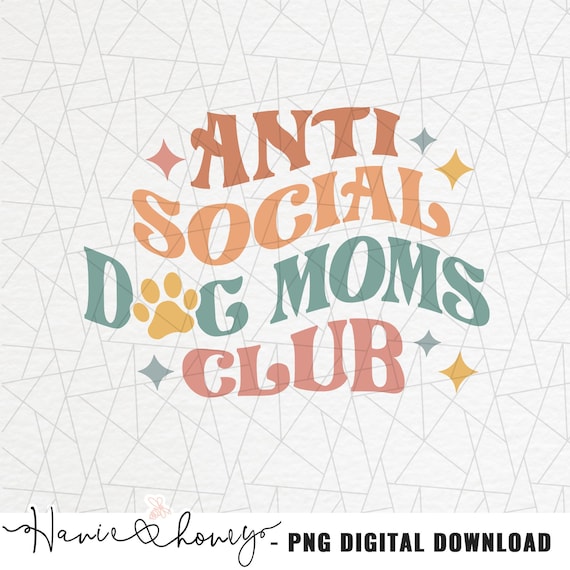 Anti social dog moms club png - Dog mama png - Dog mom shirt - Pet mom png - Anti social dog mama png - Fur mom - Retro sublimation