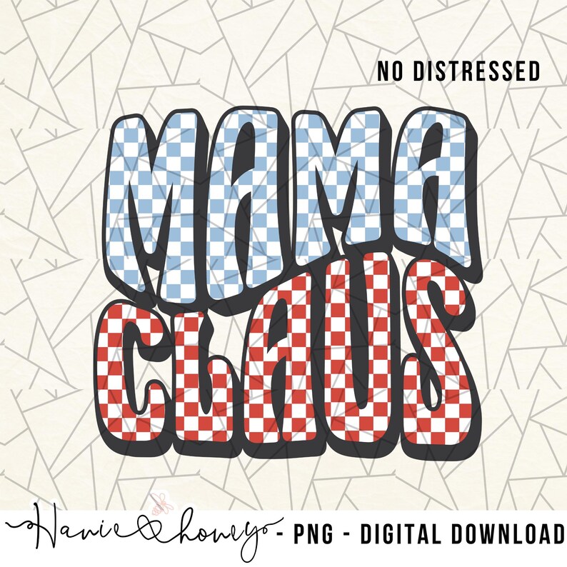 May include: Red and blue checkered text that reads "Mama Claus" with a black outline. The text is on a white background with a subtle pattern.