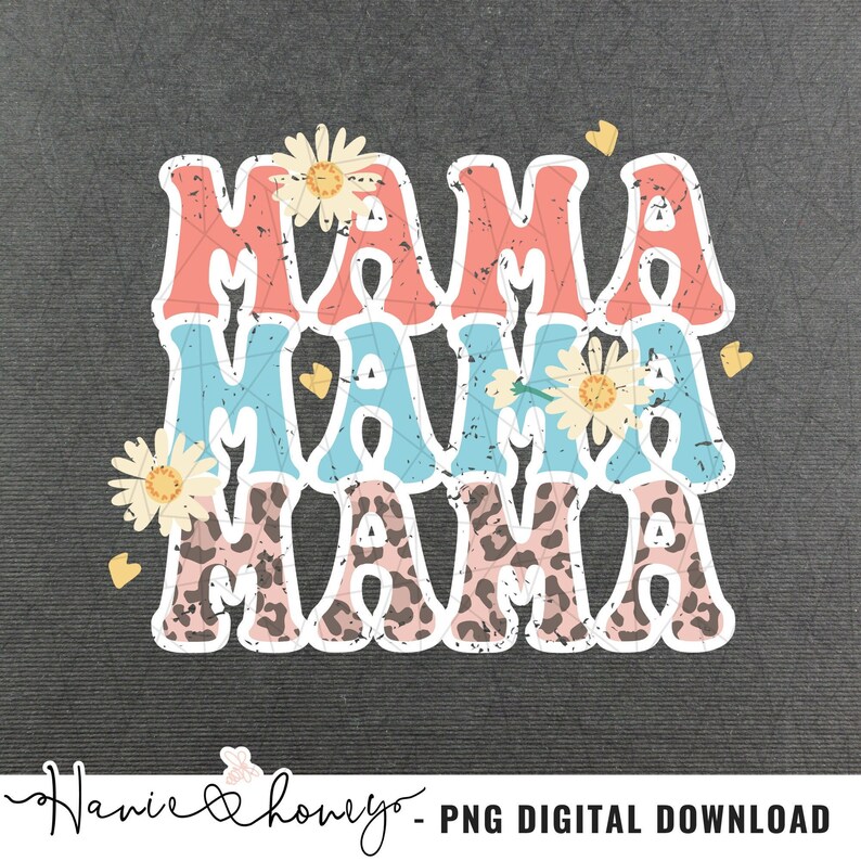 Puede incluir: Una descarga digital de un dise&ntilde;o gr&aacute;fico con la palabra "Mama" repetida tres veces en un estilo en capas y desgastado. La capa superior es rosa, la capa intermedia es azul y la capa inferior es de estampado de leopardo. El dise&ntilde;o est&aacute; decorado con margaritas blancas y peque&ntilde;os corazones rosas.