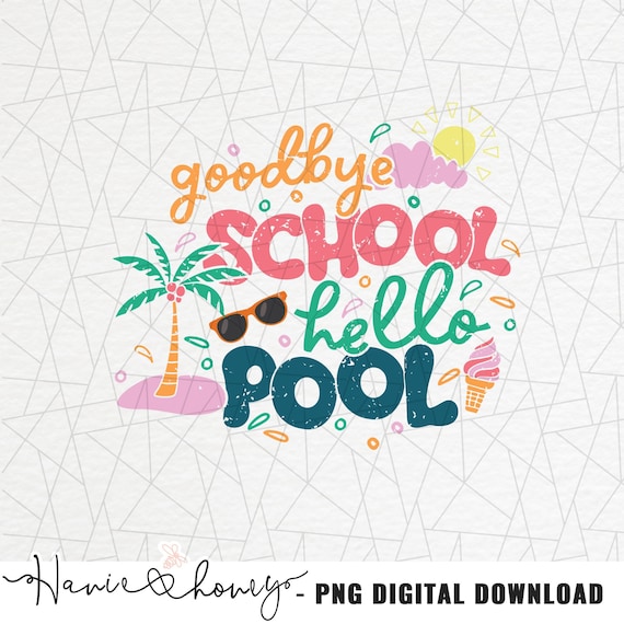Goodby school hello pool png - Last day of school png - End of school png - Goodbye school png - Summer break - Hello summer - Teacher png