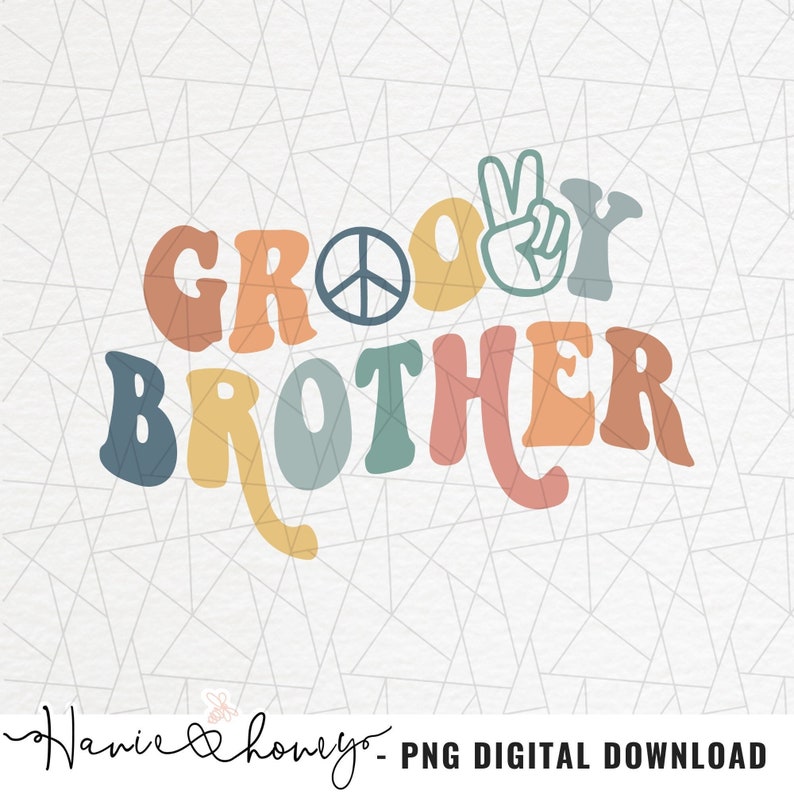 May include: Groovy Brother in colorful retro font with a peace sign and a peace hand gesture.