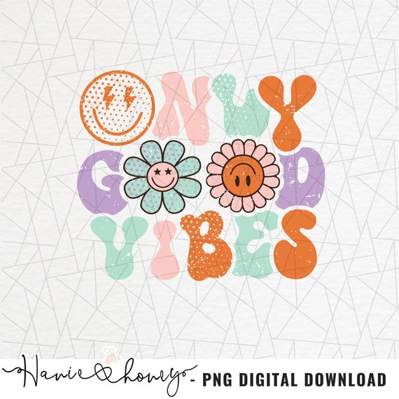 Only good vibes png - Daisy flower png - Retro flower png - Designs Downloads - Retro sublimation - Vintage sublimation - Good vibes png