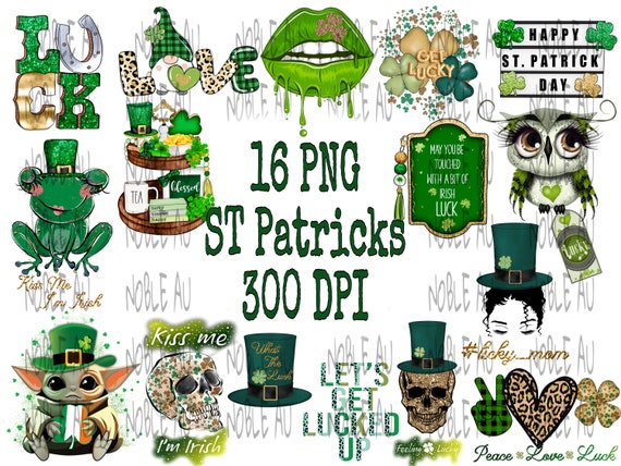 16 ST Patrick’s Day PNG, Let's Get Lucked Up, What The Luck, Skull, Lips, Peace Love Luck, Lucky Mom, Kiss Me I'm Irish, Saint Patricks PNG