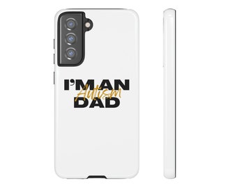 I'm An Autism Dad, iPhone, Samsung, Phone Case, Autism Awareness, Autism Phone, gift for autism mom, gift for autism dad, iPhone, Galaxy