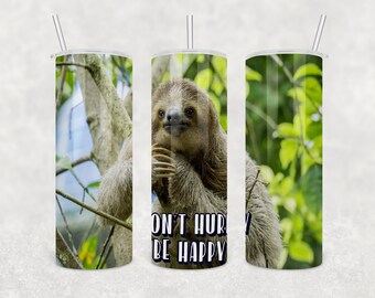 Sloth Tumbler, Don't Hurry Be Happy, 20 Oz Skinny Tumbler