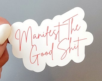 Manifest the Good Sh*t Sticker, Positive Manifestation Vinyl Decal, Motivational Aesthetic Sticker, Waterproof Laptop Sticker, Pink Stickers