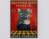 Whatever Kitty Coffee Co Serve Yourself Poster, Coffee life Poster, Love cat Poster, Cat Poster.