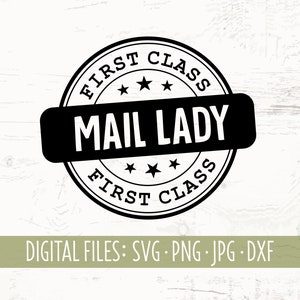 First Class Mail Lady | SVG PNG JPG | cut file for shirts and crafts | mail carrier gift diy | postal worker shirt