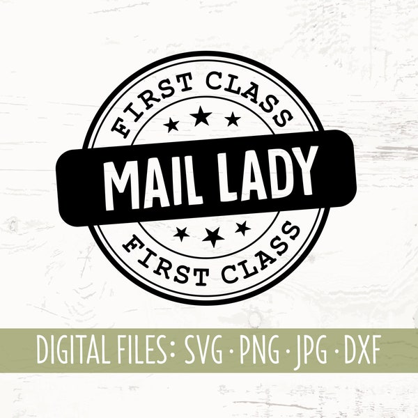 First Class Mail Lady | SVG PNG JPG | cut file for shirts and crafts | mail carrier gift diy | postal worker shirt