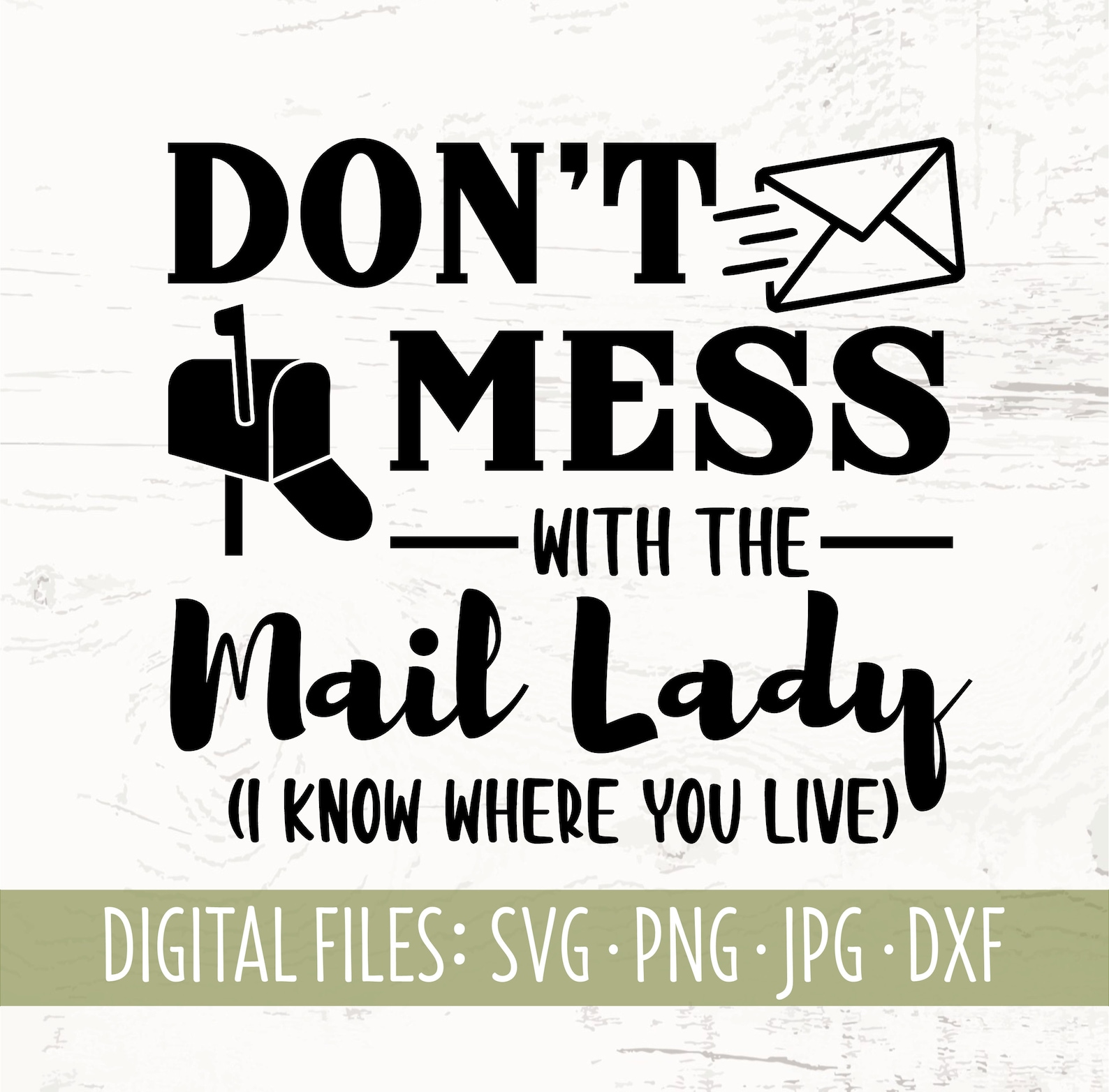 Don't Mess With the Mail Lady I Know Where You Live SVG Etsy