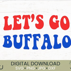 Let&#39;s Go Buffalo Groovy | SVG PNG JPG | cut file for shirts and crafts | football gift diy | buffalo football shirt | mafia design | diy