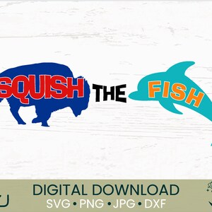 Squish the Fish 2 | SVG PNG JPG | cut file for shirts, crafts | football gift diy | buffalo football shirt | mafia design | sublimation dtf
