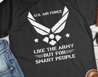 Funny Air Force T-Shirt – Military Humor Tee for Airmen, Veterans, and Enlisted Gift