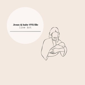 Disegno di Gesù e bambino / Cristo che tiene in braccio il bambino Disegno / Gesù e bambino / Download istantaneo taglio laser / file SVG e PNG