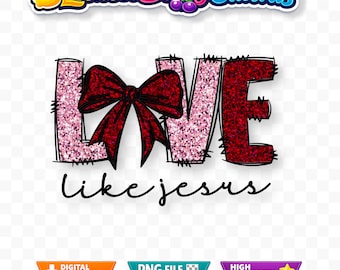 Love Like Jesus PNG Christian Faith Design Digital Download