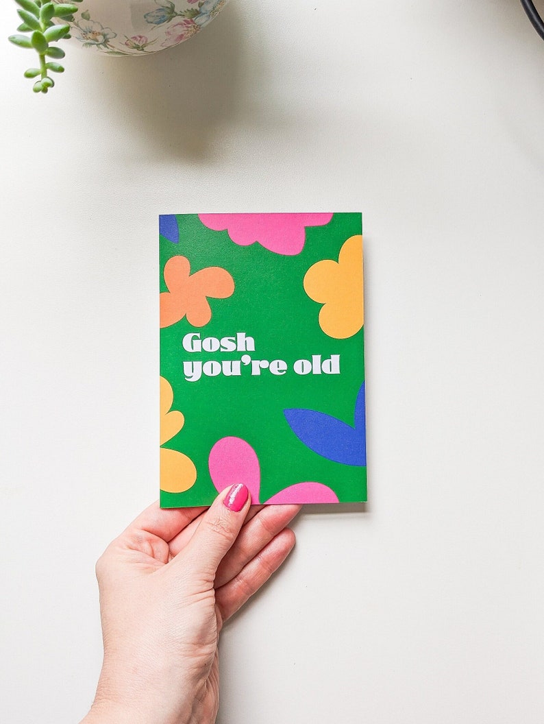 Gosh you're old Greeting Card Birthday Card Cheeky Cards image 1