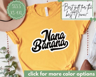I Love Nana Banana T-Shirt, Mother Day Gift, Mother's Day Tee, Best Nana Gift, Nana T-Shirt, Funny Nana Shirt, Grandma Grandmother,