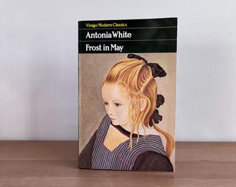 Frost in May by Antonia White Virago Modern Classics No.1