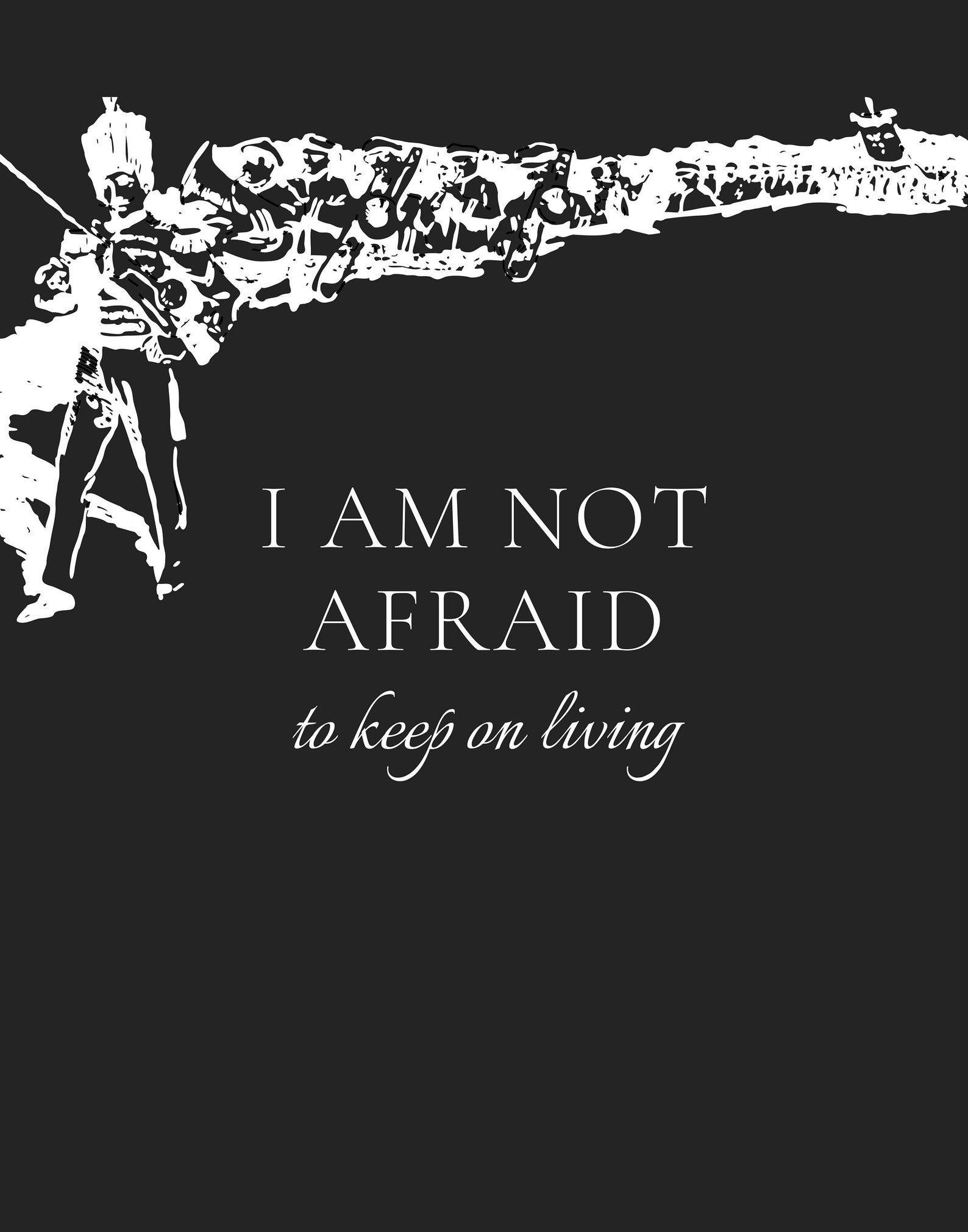 I Am Not Afraid to Keep on Living Print famous Last Etsy