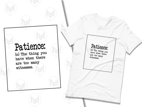 What Patience Means Funny Jokes T-shirt With Sayings Patience - Etsy Canada What Patience Means Funny Jokes T-shirt With Sayings Patience - Etsy Canada