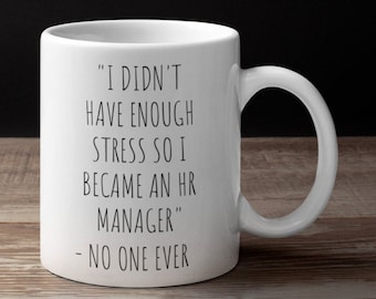 Funny HR Coffee Mug/Human Resources Manager Gift/Funny Mug For Work/Human Resources Manager Mug/Funny Recruiter Mug/HR Generalist Gift