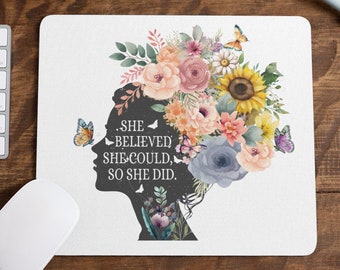 She Believed She Could Mouse Pad, Computer Accessories, Inspirational, Floral, Girl Power, Nature Lover, Home Office Decor, Mental Health