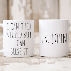 Personalized Gift, Can't Fix Stupid But I Can Bless It, Gift For Pastor Priest Deacon, Funny Coffee Mug, Funny Religious Gift, Homily Sermon image 1