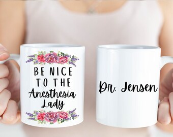 Personalized Gifts, Be Nice To The Anesthesia Lady, Custom Anesthesiologist Mugs, CRNA Gifts, New Anesthesiologist, Nurse Anesthetist