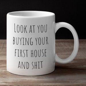 Personalized Gifts, Look At You Buying Your First House/New Home Owner Gift/Housewarming Mug/Moving Out Gift/Real Estate Closing Gift/