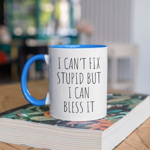 Personalized Gift, Can't Fix Stupid But I Can Bless It, Gift For Pastor Priest Deacon, Funny Coffee Mug, Funny Religious Gift, Homily Sermon Bright Blue