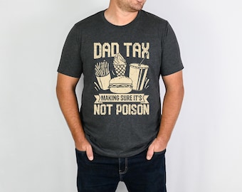 Dad Tax Shirt, Father's Day Gift, Dad Humor, Husband Birthday, Cool Dad, Funny Dad Shirt, New Dad Gift, Daddy Tee, Best Dad Ever, Bonus Dad