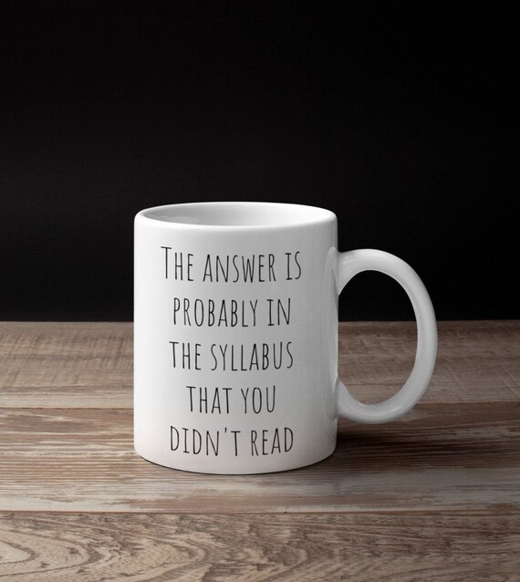 Personalized Gifts, The Answer Is In The Syllabus, Professor Mug, College Professor, Teacher Gift Idea, Funny Coffee Mug, Teacher Mug