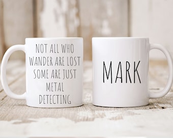 Personalized Gifts, Funny Metal Detecting Mug, Gifts For Detectorists, Metal Detecting Gift, Custom Coffee Mugs, Detectorist Presents