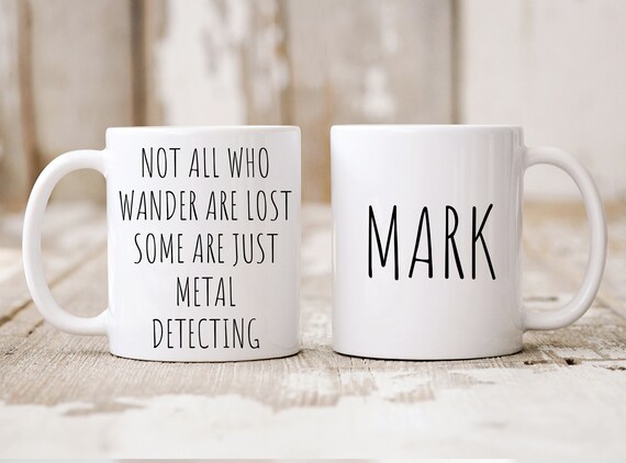Personalized Gifts, Funny Metal Detecting Mug, Gifts For Detectorists, Metal Detecting Gift, Custom Coffee Mugs, Detectorist Presents