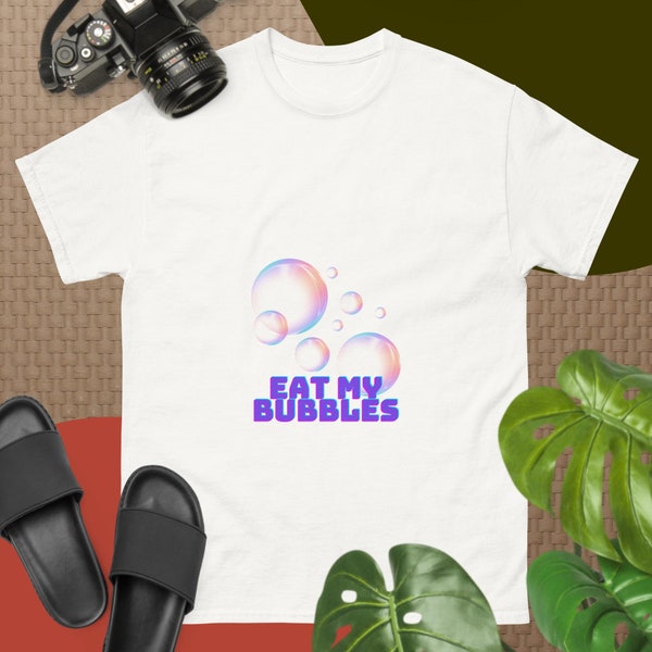 Eat My Bubbles T-Shirt on Modern T-Shirt Eat My Bubbles On Your Eat My Bubbles T-Shirt