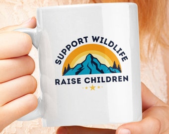 Support Wildlife Raise Children Mug, Support Wildlife Raise Boys, Mom Gift, Funny Mom Coffee Mug, Boy Mom, Gift for Mom,Gift For Dad,Dad Mug