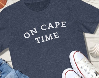On Cape Time Shirt, Cape Cod Shirt, Cape Cod TShirt, Cape Cod Tees, On Cape Time, I Love Cape Cod, Cape Cod Lover,Cape Cod T Shirts,Cape Cod