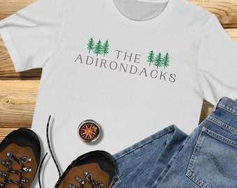 The Adirondacks Shirt, Adirondacks TShirt, Lake George Shirts, I Love The Adirondacks, Adirondack Mountains, Upstate NY, Unisex