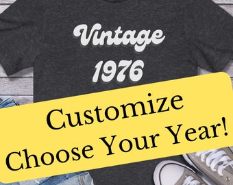 Custom Birthday Shirt, Custom Design Birthday Shirt,Custom Vintage Year Shirt,Vintage Custom Year Birthday Shirt,Personalized Birthday Shirt