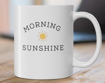 Good Morning Sunshine Mug, Morning Sunshine Coffee Mug, Hello Sunshine, Sunshine Mug, You Are My Sunshine, Morning Person Mug, Happy Mug