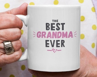 Grandma Mug, Best Grandma Ever Mug, Grandma Coffee Mug, Grandma Gift, Gift for Grandma, Mother's Day Gift For Grandma, Best Grandma Gifts