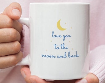 I Love You To The Moon and Back Mug, Love Mug, Valentine’s Day Mug, Valentine’s Day Gift, Moon And Back Mug,Anniversary Gift,Anniversary Mug