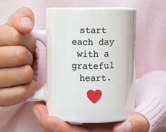 Start Each Day With A Grateful Heart Mug, Gratitude Mug, Inspirational Mug, Motivational Mug Encouragement Mug, Spiritual Coffee Mug,Zen Mug