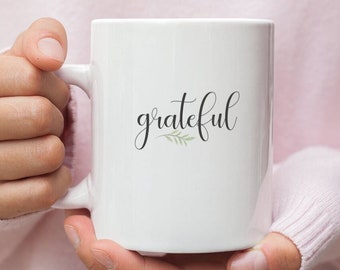 Grateful Mug-Thankful Mug Gift-Grateful Coffee Mug-Give Thanks-Thanksgiving Mug-Gratitude Mug-Coffee Lover Gift-Teacher Gift-Holiday Mug