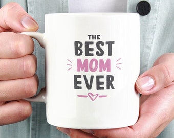 Mom Mug, Best Mom Ever Mug, Mothers Day Gift Idea, Mothers Day Gift from Daughter, Best Mom Mug, Best Mom Gifts, Mom Coffee Mug, Mom Gift