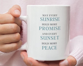 Inspirational Quote Mug, May Every Sunrise Coffee Mug, Encouragement Mug, Coworker Gift, Teacher Mug, Motivational Mug, Friendship Gift