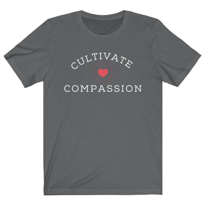 Compassion Shirt, Cultivate Compassion Shirt, Yoga Shirt, Inspirational ...