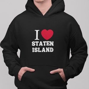 I Love Staten Island Hoodie, I Love Staten Island Shirt, Staten Island Hoodie, I Heart Staten Island, Unisex Hoodie,Staten Island Sweatshirt