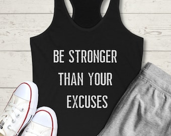 Be Stronger Than Your Excuses Womens Racerback Tank,Be Strong Shirt,Gym Shirt,Workout Tank Top,Workout Shirt,Mental Health Shirt,Fitness Tee