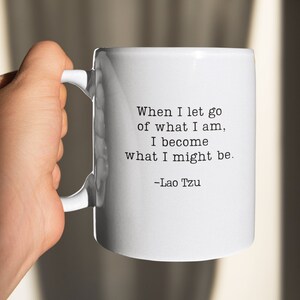 When I Let Go Mug, Let Go Mug, Lao Tzu Mug, Positive Quote Mug, Encouragement Mug, Spiritual Mug, Zen Mug,Motivational Mug,Inspirational Mug